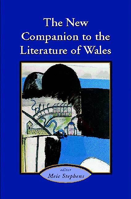 The New Companion to the Literature of Wales