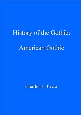 E-Book (pdf) History of the Gothic: American Gothic von Charles L. Crow