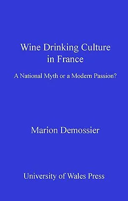 E-Book (pdf) Wine Drinking Culture in France von Marion Demossier