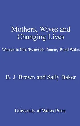 PDF Mothers, Wives and Changing Lives von Sally Baker, Brian J Brown
