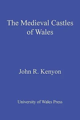 E-Book (pdf) The Medieval Castles of Wales von John R. Kenyon