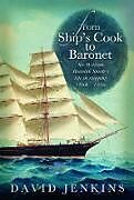 Kartonierter Einband From Ship's Cook to Baronet von David Jenkins