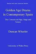E-Book (pdf) Golden Age Drama in Contemporary Spain von Duncan Wheeler