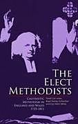 Fester Einband The Elect Methodists von David Ceri Jones, Eryn Mant White, Boyd Stanley Schlenther