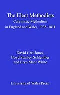 E-Book (pdf) The Elect Methodists von David Ceri Jones, Boyd Stanley Schlenther, Eryn Mant White