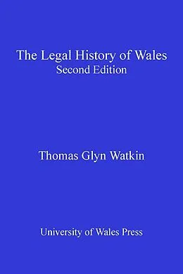 E-Book (pdf) The Legal History of Wales von Thomas Glyn Watkin