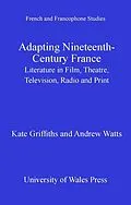 E-Book (pdf) Adapting Nineteenth-Century France von Kate Griffiths, Andrew Watts