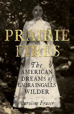 E-Book (epub) Prairie Fires von Caroline Fraser
