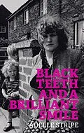 E-Book (epub) Black Teeth and a Brilliant Smile von Adelle Stripe