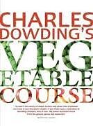 Couverture cartonnée Charles Dowding's Vegetable Course de Charles Dowding