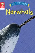 E-Book (epub) Reading Gems Fact Finders: Narwhals (Level 1) von Katie Woolley