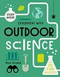 E-Book (epub) Experiment with Outdoor Science von Nick Arnold
