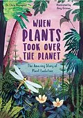 E-Book (pdf) When Plants Took Over the Planet von Chris Thorogood