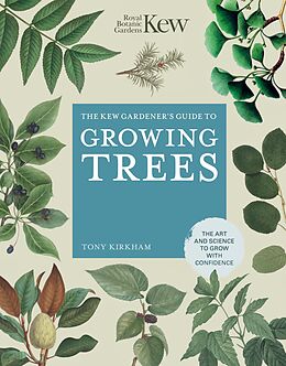 E-Book (epub) The Kew Gardener's Guide to Growing Trees von Royal Botanic Gardens Kew, Tony Kirkham