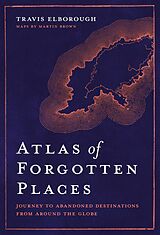 eBook (epub) Atlas of Forgotten Places de Travis Elborough