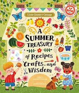 E-Book (epub) Little Country Cottage: A Summer Treasury of Recipes, Crafts and Wisdom von Angela Ferraro-Fanning