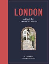 Livre Relié London: A Guide for Curious Wanderers de Jack Chesher