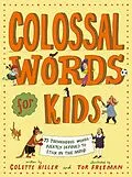 E-Book (pdf) Colossal Words for Kids (WINNER of the CLiPPA Poetry Prize 2025) von Colette Hiller