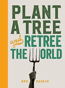 E-Book (epub) Plant a Tree and Retree the World von Ben Raskin