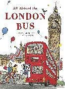 Kartonierter Einband All Aboard the London Bus von Toht Patricia