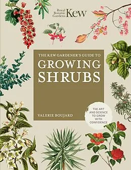 E-Book (epub) The Kew Gardener's Guide to Growing Shrubs von Valérie Boujard, Kew Royal Botanic Gardens