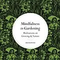 E-Book (epub) Mindfulness in Gardening von Ark Redwood