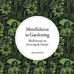 E-Book (epub) Mindfulness in Gardening von Ark Redwood