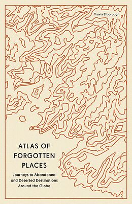 eBook (epub) Atlas of Forgotten Places de Travis Elborough