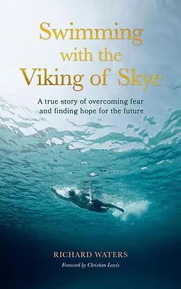 E-Book (epub) Swimming with the Viking of Skye von Richard Waters