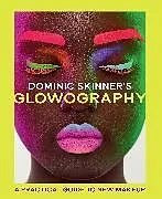 Fester Einband Dominic Skinner's Glowography von Dominic Skinner