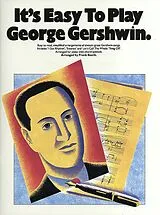 George Gershwin Notenblätter Its easy to play George Gershwin