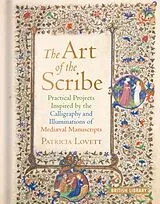 Fester Einband The Art of the Scribe von Patricia Lovett