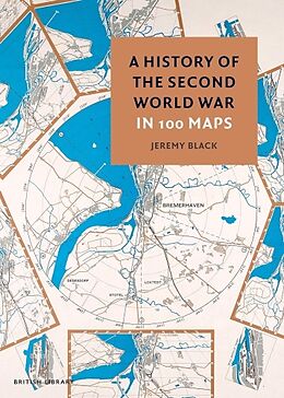 Broché A History of the Second World War in 100 Maps de Jeremy Black