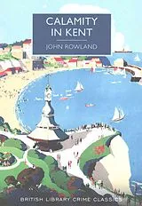 Kartonierter Einband Calamity in Kent von John Rowland