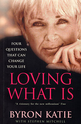 Couverture cartonnée Loving What Is de Byron Katie, Stephen Mitchell