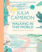 Kartonierter Einband Walking In This World von Julia Cameron