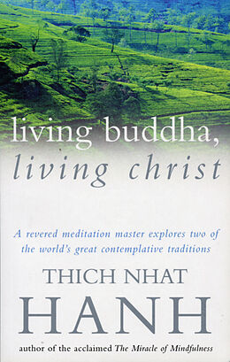 Broché Living Buddha, Living Christ de Thich Nhat Hanh