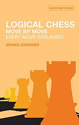 Kartonierter Einband Logical Chess : Move By Move von Irving Chernev