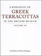 Catalogue of Greek Terracottas in the British Museum Volume III