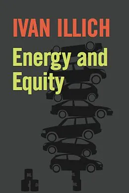 E-Book (epub) Energy and Equity von Ivan Illich