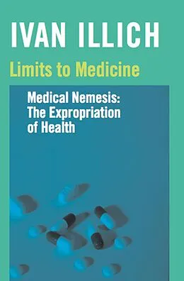 E-Book (epub) Limits to Medicine von Ivan Illich