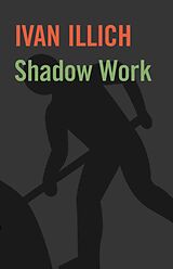 eBook (epub) Shadow Work de Ivan Illich