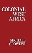 Livre Relié Colonial West Africa de Michael Crowder