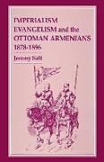 Livre Relié Imperialism, Evangelism and the Ottoman Armenians, 1878-1896 de Salt Jeremy