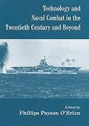 Fester Einband Technology and Naval Combat in the Twentieth Century and Beyond von Phillips Payson O'Brien