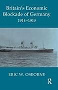 Britain's Economic Blockade of Germany, 1914-1919