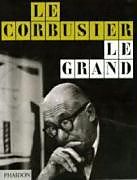 Broché Le Corbusier : le grand de Tim Benton