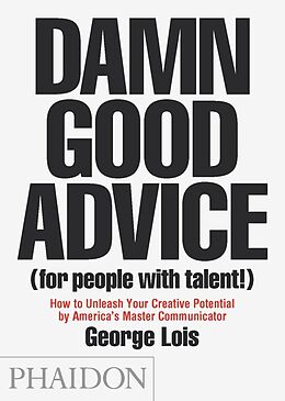 Couverture cartonnée Damn Good Advice (For People With Talent!) de George Lois