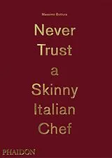 Fester Einband Massimo Bottura: Never Trust A Skinny Italian Chef von Massimo Bottura