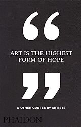 Couverture en cuir Art Is the Highest Form of Hope & Other Quotes by Artists de Phaidon Editors